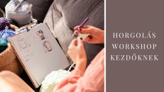 Horgolás workshop kezdőknek Győrben